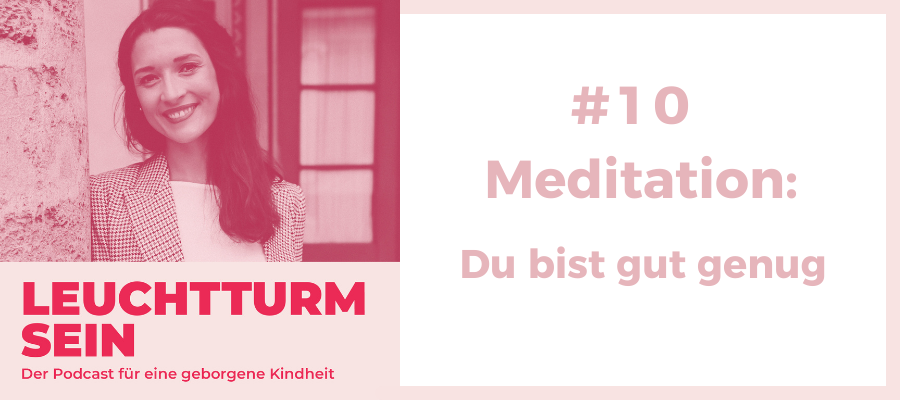 #10 Meditation: Du bist gut genug