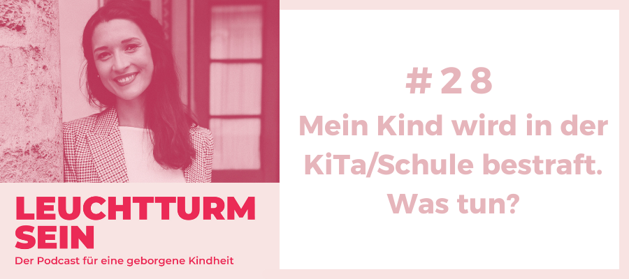 #28 Mein Kind wird in der KiTa/Schule bestraft. Was tun?