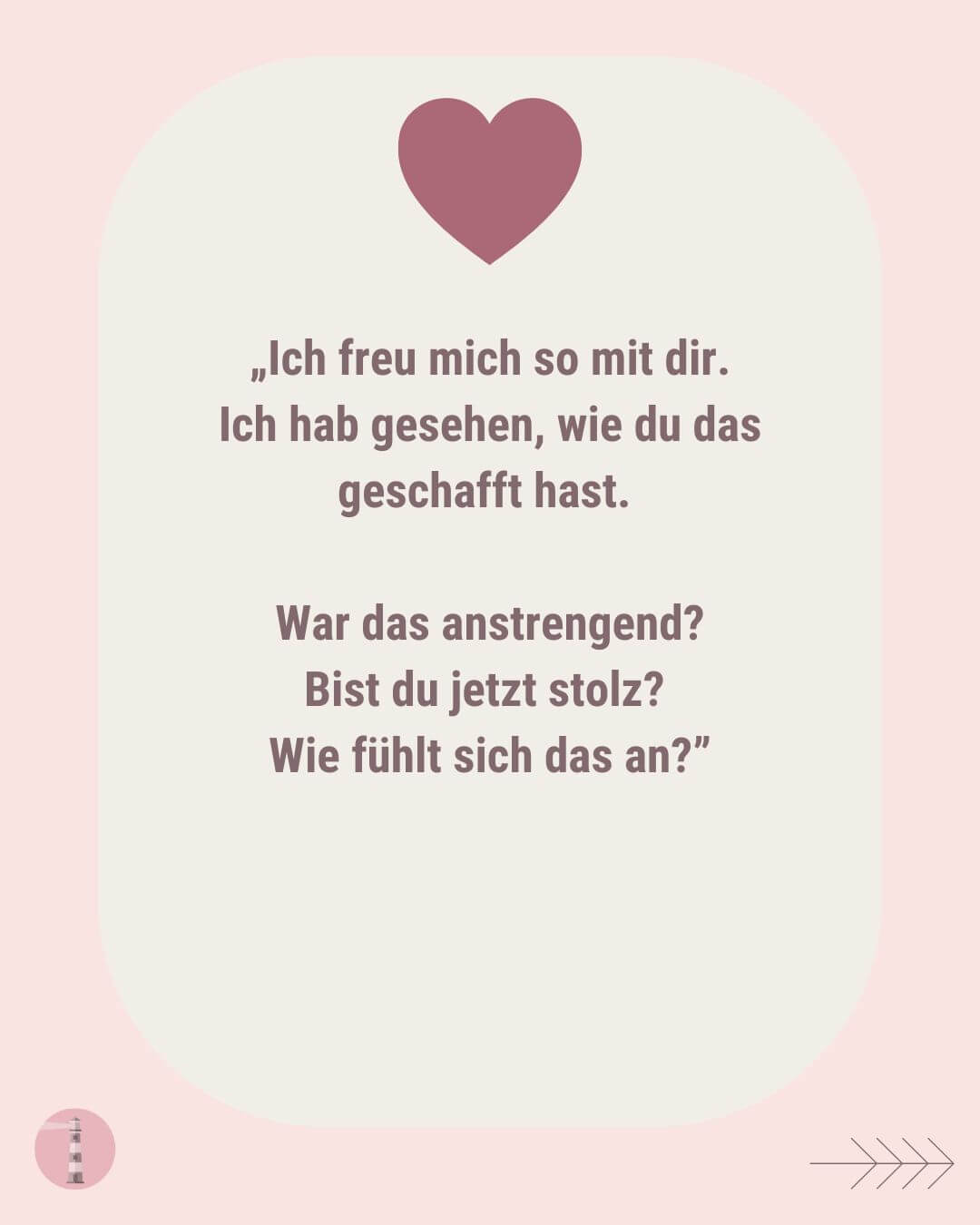Texttafel mit Spruch für Selbstbewusstsein: Ich freu mich so mit dir. Ich hab gesehen, wie du das geschafft hast.