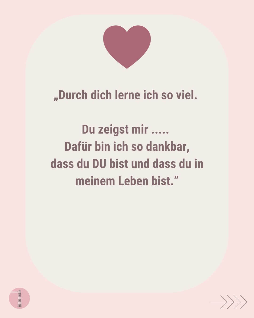 Texttafel Satz für Selbstbewusstsein: Durch dich lerne ich so viel.