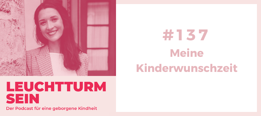 #137 Meine Kinderwunschzeit