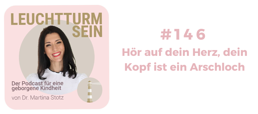 #146 Hör auf dein Herz, dein Kopf ist ein Arschloch