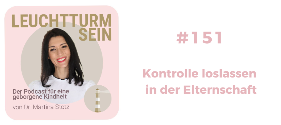 #151 Kontrolle loslassen in der Elternschaft