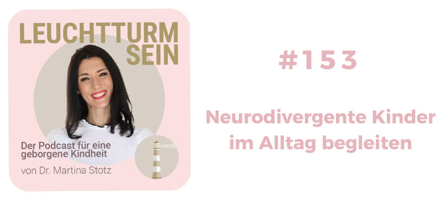 #153 Neurodivergente Kinder im Alltag begleiten