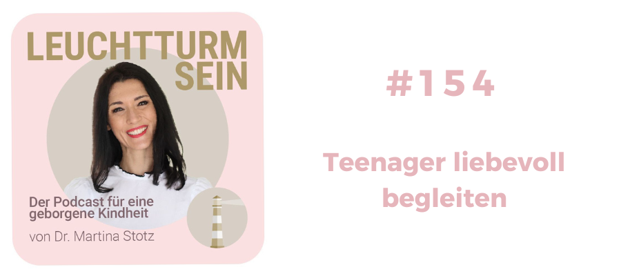 #154 Teenager liebevoll begleiten