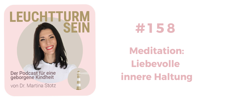 #158 Meditation: Liebevolle innere Haltung